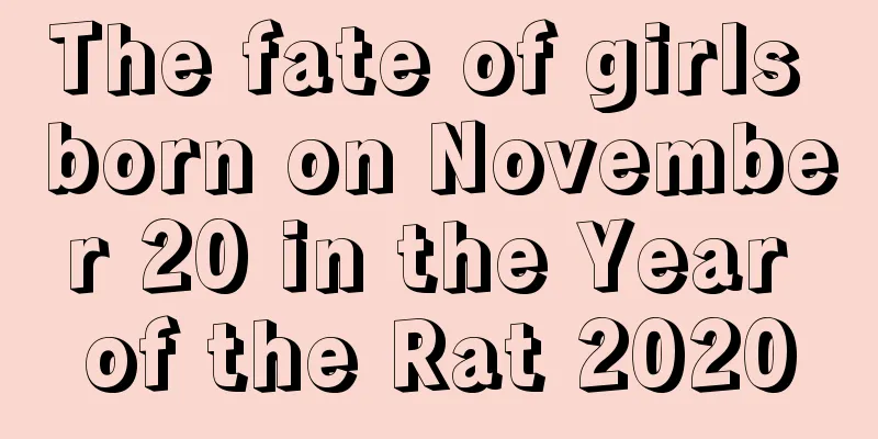 The fate of girls born on November 20 in the Year of the Rat 2020