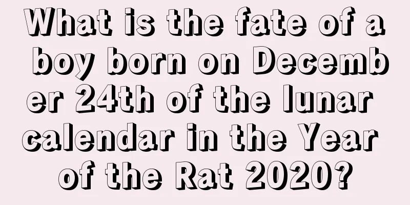 What is the fate of a boy born on December 24th of the lunar calendar in the Year of the Rat 2020?