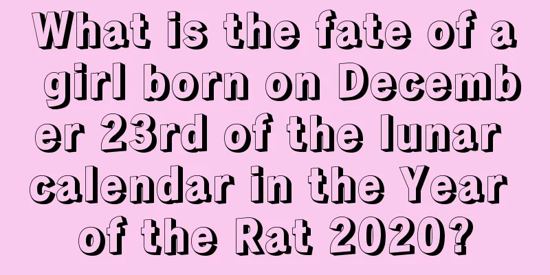 What is the fate of a girl born on December 23rd of the lunar calendar in the Year of the Rat 2020?