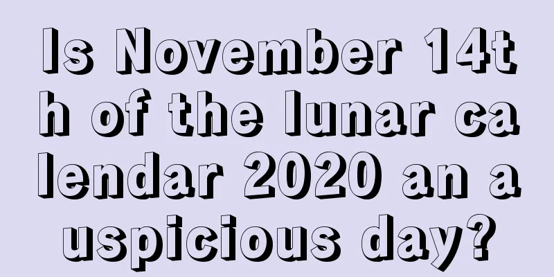 Is November 14th of the lunar calendar 2020 an auspicious day?