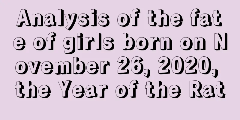 Analysis of the fate of girls born on November 26, 2020, the Year of the Rat