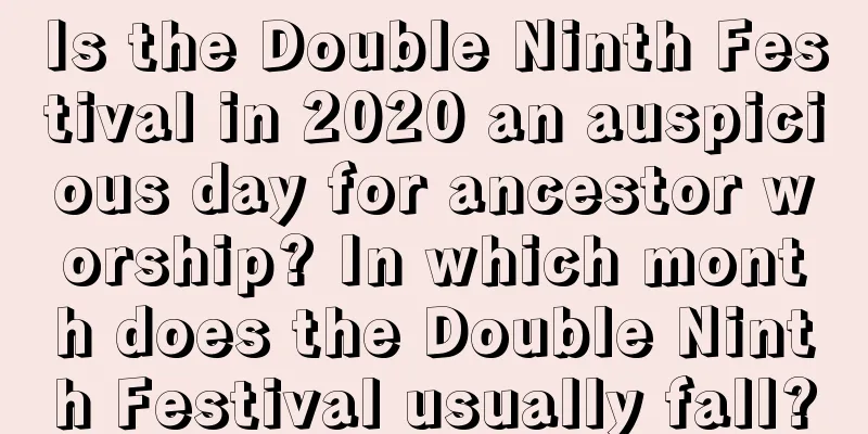 Is the Double Ninth Festival in 2020 an auspicious day for ancestor worship? In which month does the Double Ninth Festival usually fall?