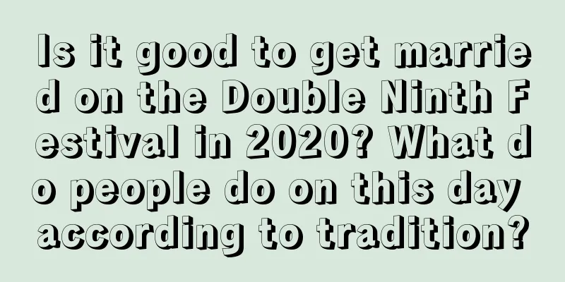Is it good to get married on the Double Ninth Festival in 2020? What do people do on this day according to tradition?