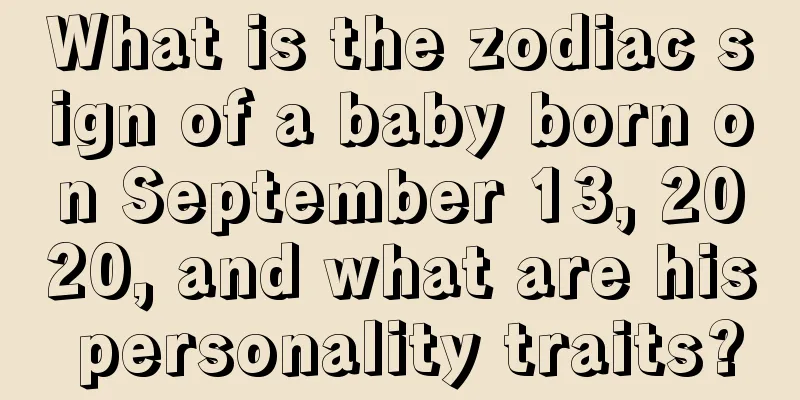 What is the zodiac sign of a baby born on September 13, 2020, and what are his personality traits?