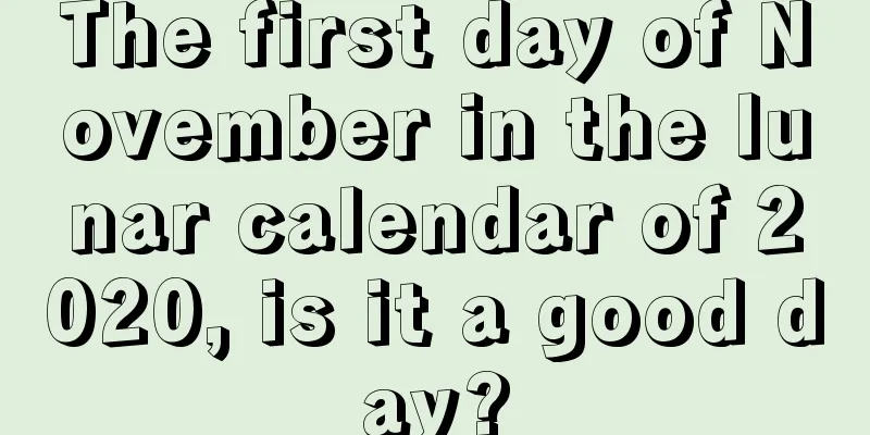 The first day of November in the lunar calendar of 2020, is it a good day?