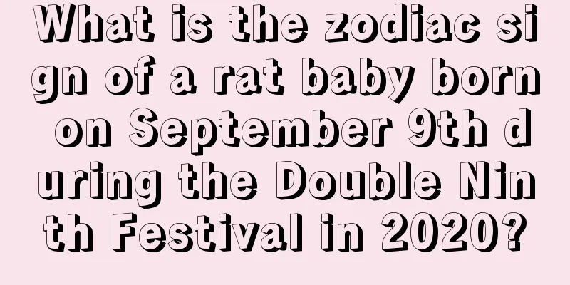 What is the zodiac sign of a rat baby born on September 9th during the Double Ninth Festival in 2020?