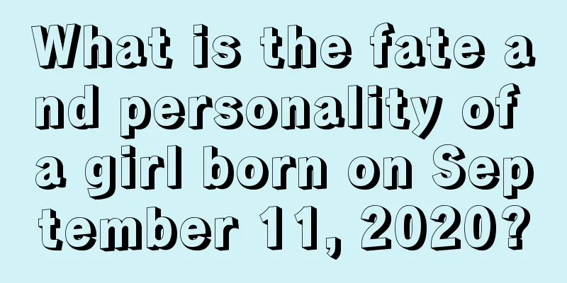 What is the fate and personality of a girl born on September 11, 2020?