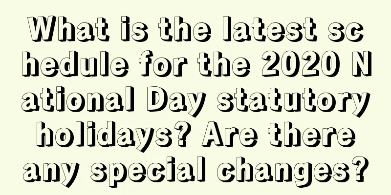 What is the latest schedule for the 2020 National Day statutory holidays? Are there any special changes?