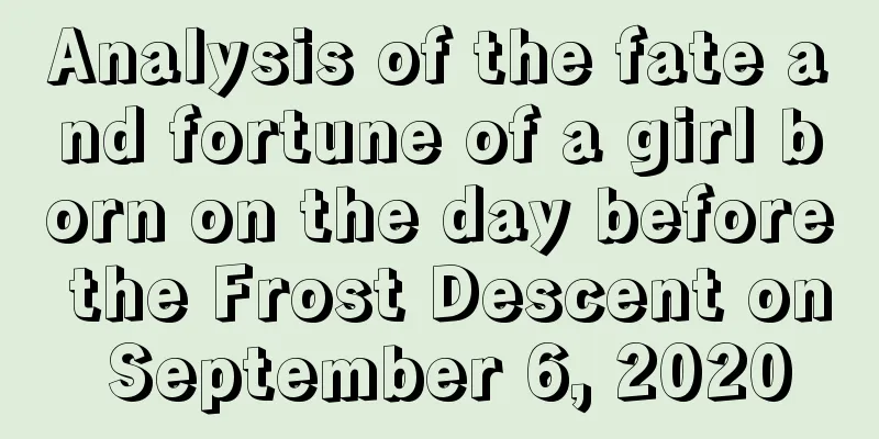 Analysis of the fate and fortune of a girl born on the day before the Frost Descent on September 6, 2020