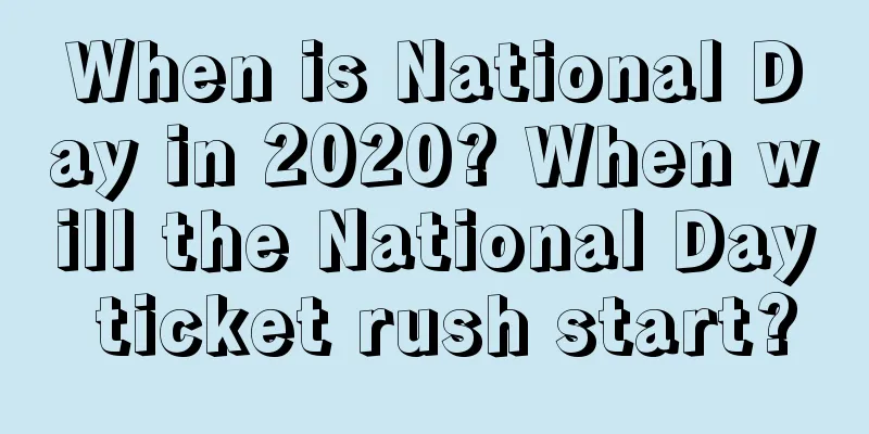 When is National Day in 2020? When will the National Day ticket rush start?