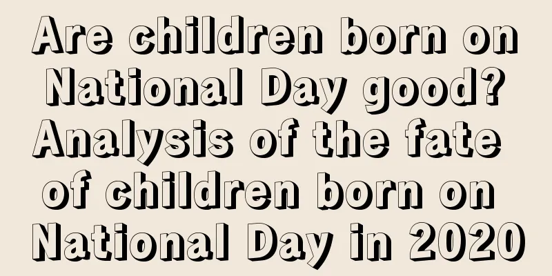 Are children born on National Day good? Analysis of the fate of children born on National Day in 2020