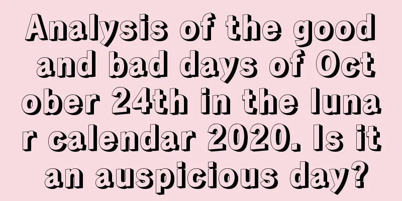 Analysis of the good and bad days of October 24th in the lunar calendar 2020. Is it an auspicious day?