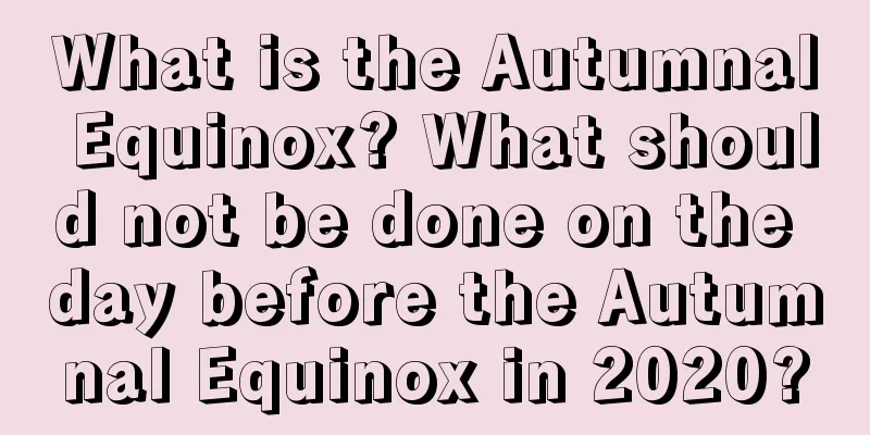 What is the Autumnal Equinox? What should not be done on the day before the Autumnal Equinox in 2020?