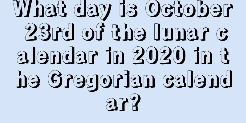 What day is October 23rd of the lunar calendar in 2020 in the Gregorian calendar?