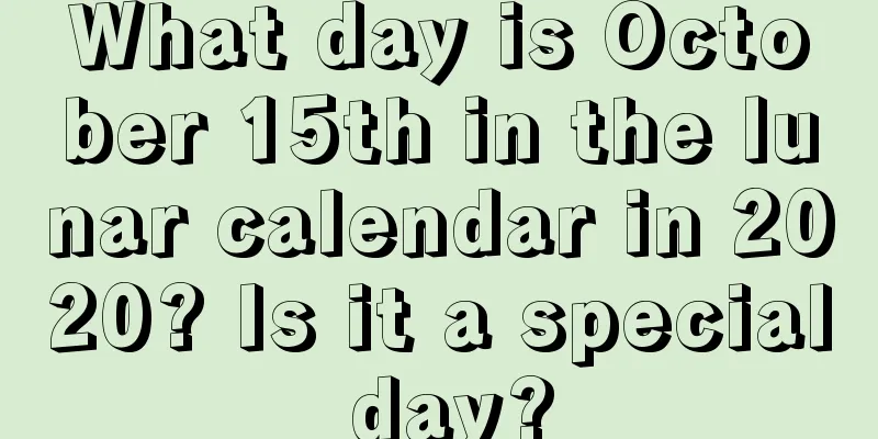 What day is October 15th in the lunar calendar in 2020? Is it a special day?