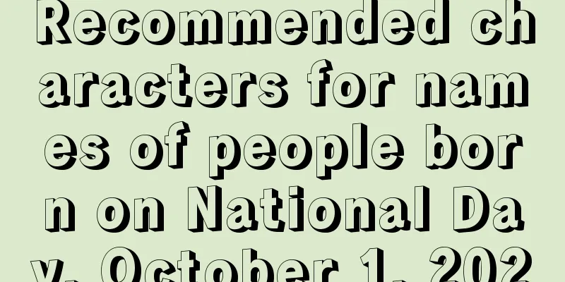 Recommended characters for names of people born on National Day, October 1, 2020