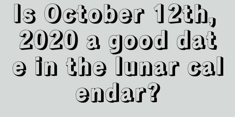Is October 12th, 2020 a good date in the lunar calendar?