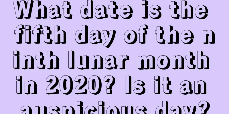 What date is the fifth day of the ninth lunar month in 2020? Is it an auspicious day?