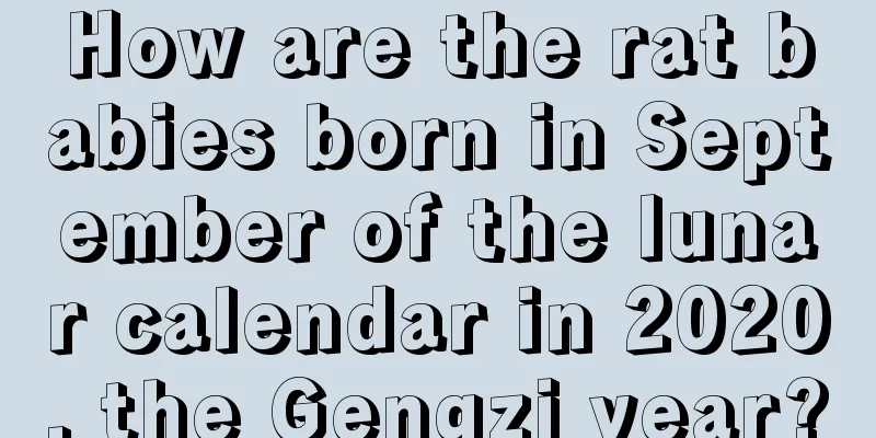 How are the rat babies born in September of the lunar calendar in 2020, the Gengzi year?