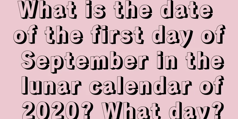 What is the date of the first day of September in the lunar calendar of 2020? What day?