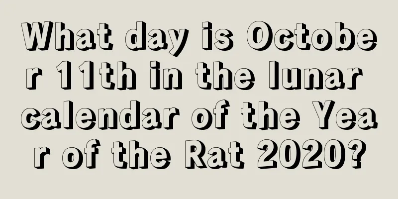 What day is October 11th in the lunar calendar of the Year of the Rat 2020?