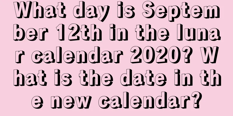 What day is September 12th in the lunar calendar 2020? What is the date in the new calendar?