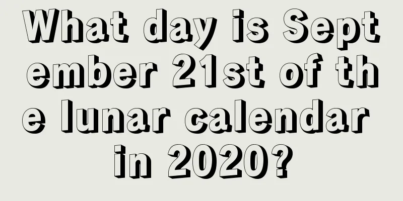 What day is September 21st of the lunar calendar in 2020?
