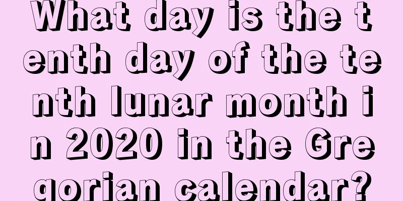 What day is the tenth day of the tenth lunar month in 2020 in the Gregorian calendar?