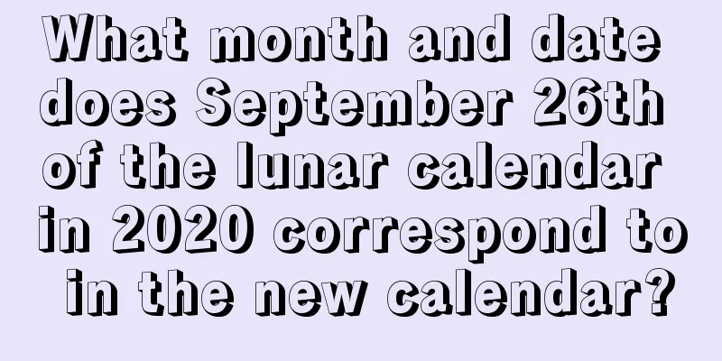What month and date does September 26th of the lunar calendar in 2020 correspond to in the new calendar?