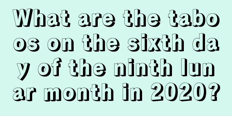What are the taboos on the sixth day of the ninth lunar month in 2020?