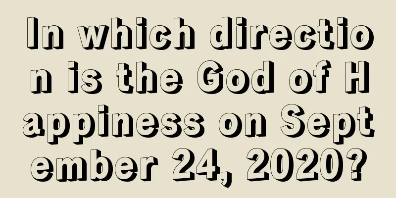 In which direction is the God of Happiness on September 24, 2020?