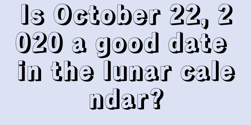 Is October 22, 2020 a good date in the lunar calendar?