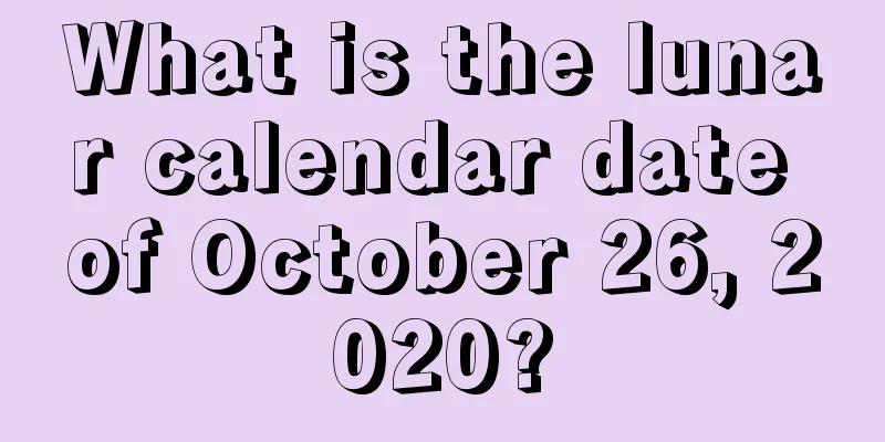 What is the lunar calendar date of October 26, 2020?