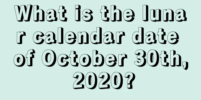 What is the lunar calendar date of October 30th, 2020?