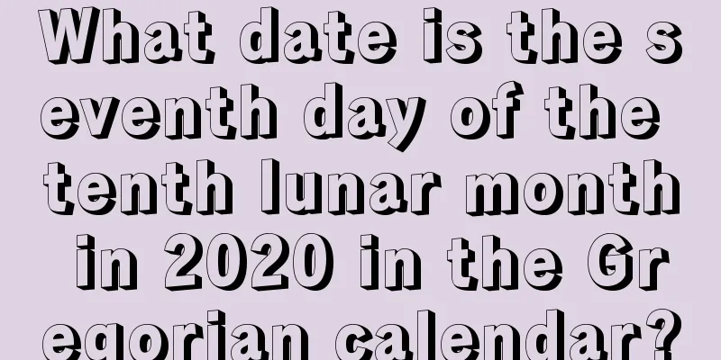 What date is the seventh day of the tenth lunar month in 2020 in the Gregorian calendar?