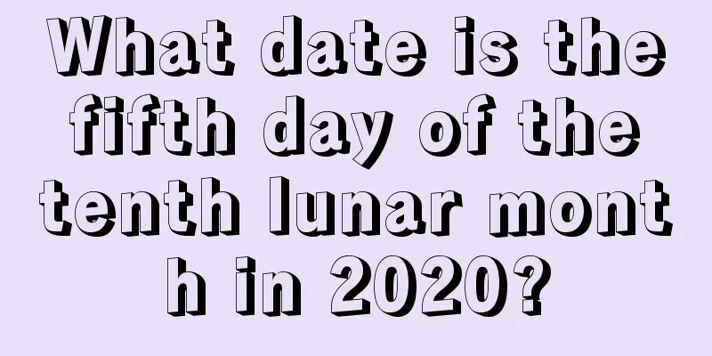 What date is the fifth day of the tenth lunar month in 2020?