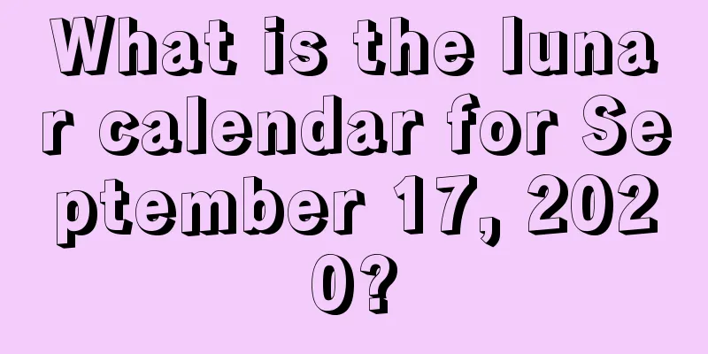 What is the lunar calendar for September 17, 2020?