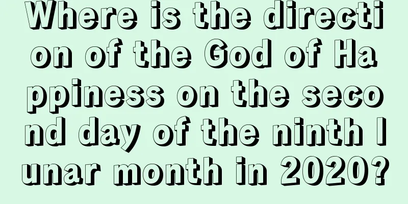 Where is the direction of the God of Happiness on the second day of the ninth lunar month in 2020?