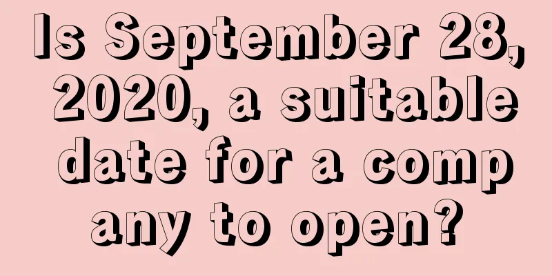 Is September 28, 2020, a suitable date for a company to open?