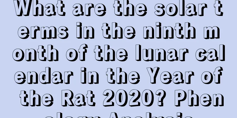 What are the solar terms in the ninth month of the lunar calendar in the Year of the Rat 2020? Phenology Analysis