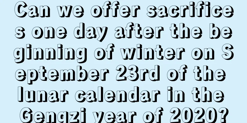 Can we offer sacrifices one day after the beginning of winter on September 23rd of the lunar calendar in the Gengzi year of 2020?