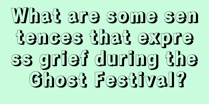 What are some sentences that express grief during the Ghost Festival?