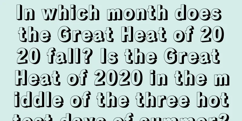 In which month does the Great Heat of 2020 fall? Is the Great Heat of 2020 in the middle of the three hottest days of summer?
