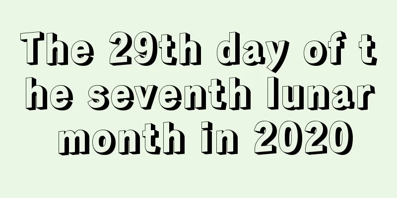 The 29th day of the seventh lunar month in 2020