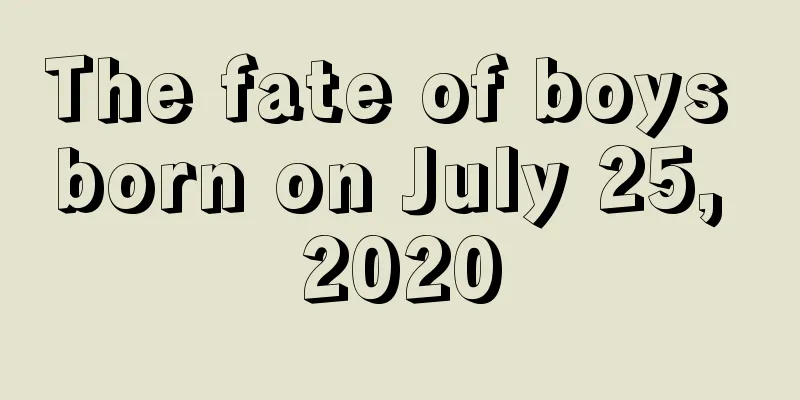 The fate of boys born on July 25, 2020