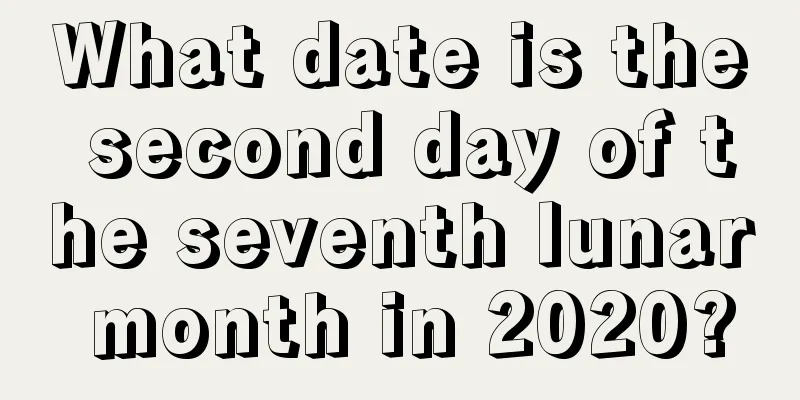 What date is the second day of the seventh lunar month in 2020?