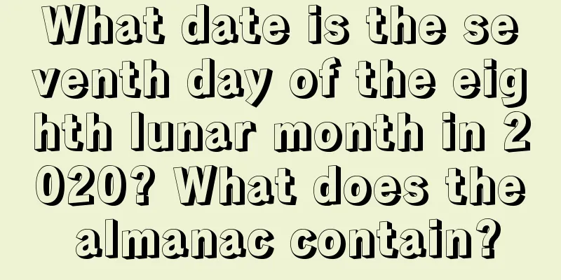 What date is the seventh day of the eighth lunar month in 2020? What does the almanac contain?