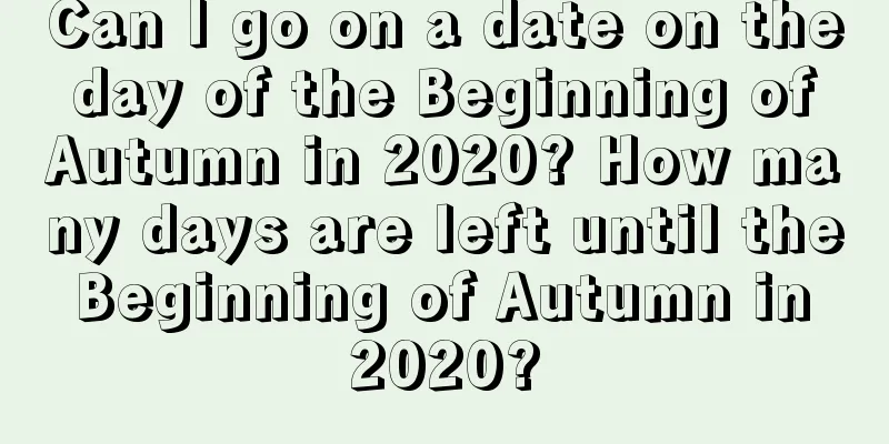 Can I go on a date on the day of the Beginning of Autumn in 2020? How many days are left until the Beginning of Autumn in 2020?