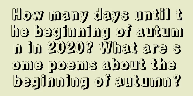How many days until the beginning of autumn in 2020? What are some poems about the beginning of autumn?