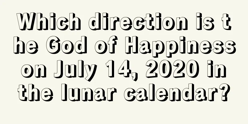 Which direction is the God of Happiness on July 14, 2020 in the lunar calendar?